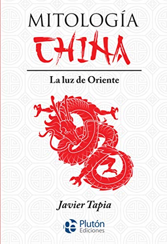 Mitología China: La luz de Oriente (Serie Mythos) von Pluton Ediciones
